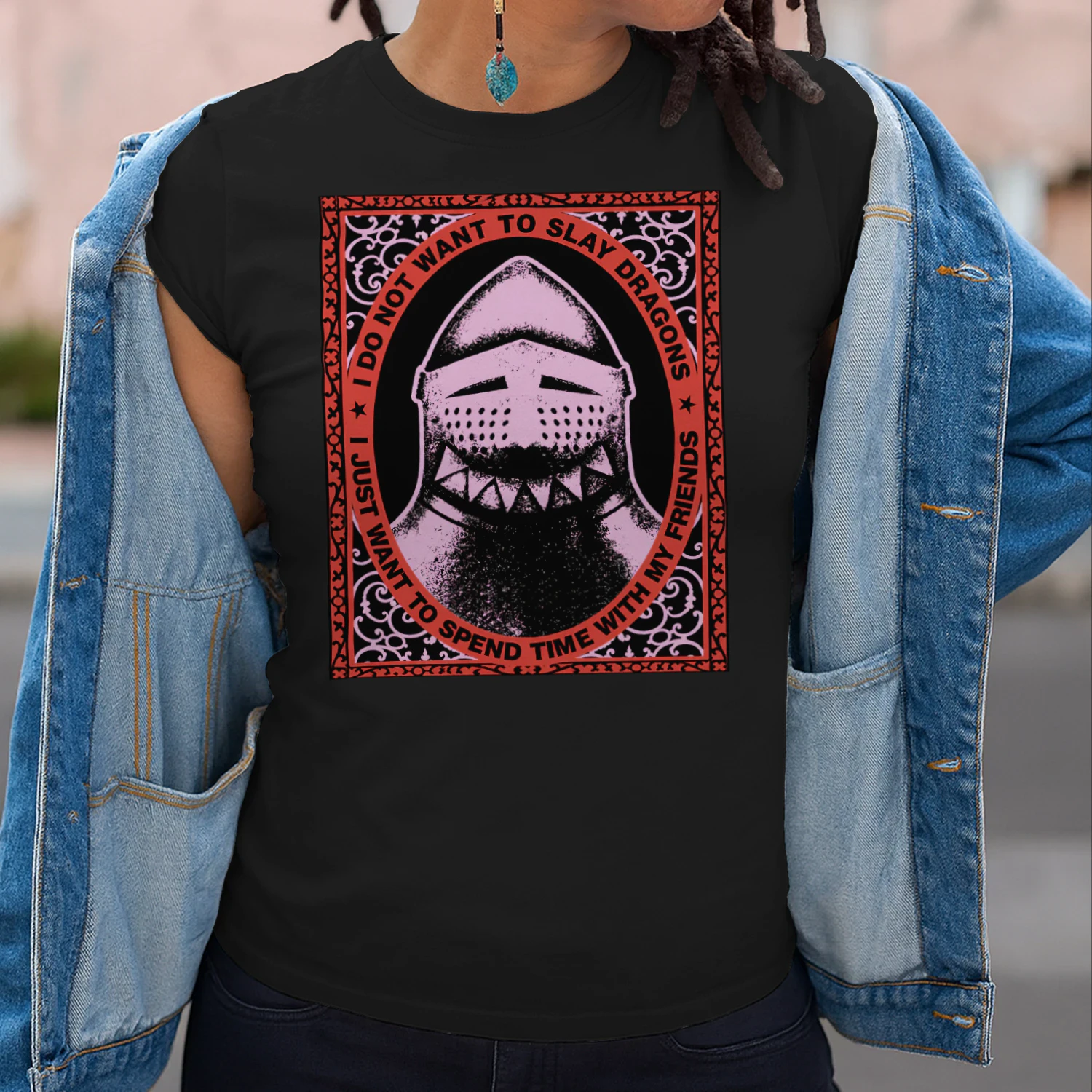I Do Not Want To Slay Dragons T-Shirt | Funny Fantasy Knight Tee | Medieval Friend Quote Shirt