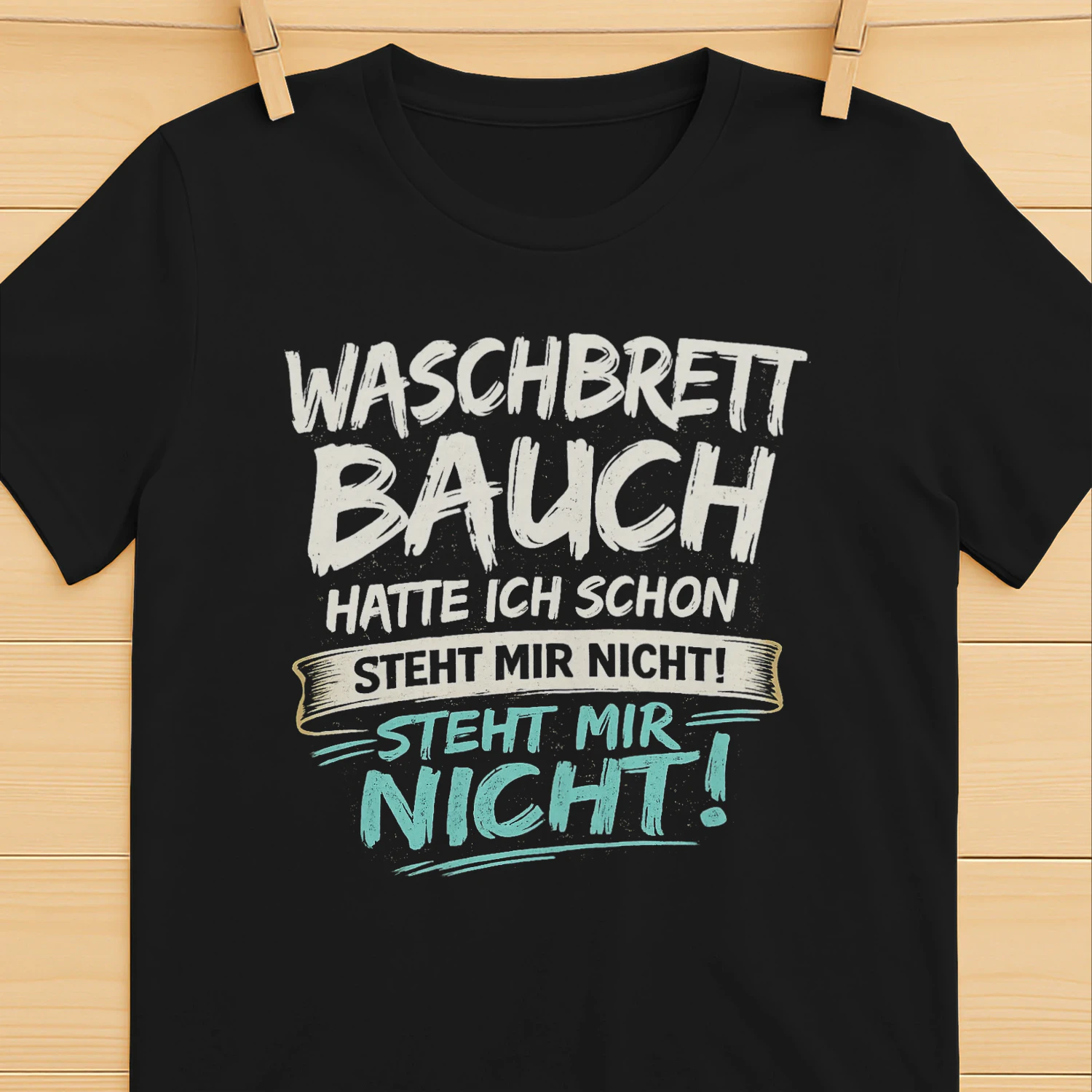 Waschbrettbauch Hatte Ich Schon Steht Mir Nicht Lustiges Herren T-Shirt
