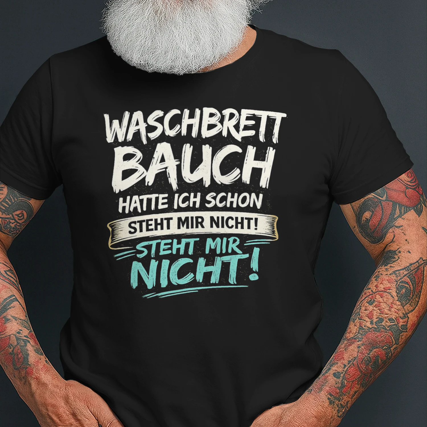 Waschbrettbauch Hatte Ich Schon Steht Mir Nicht Lustiges Herren T-Shirt