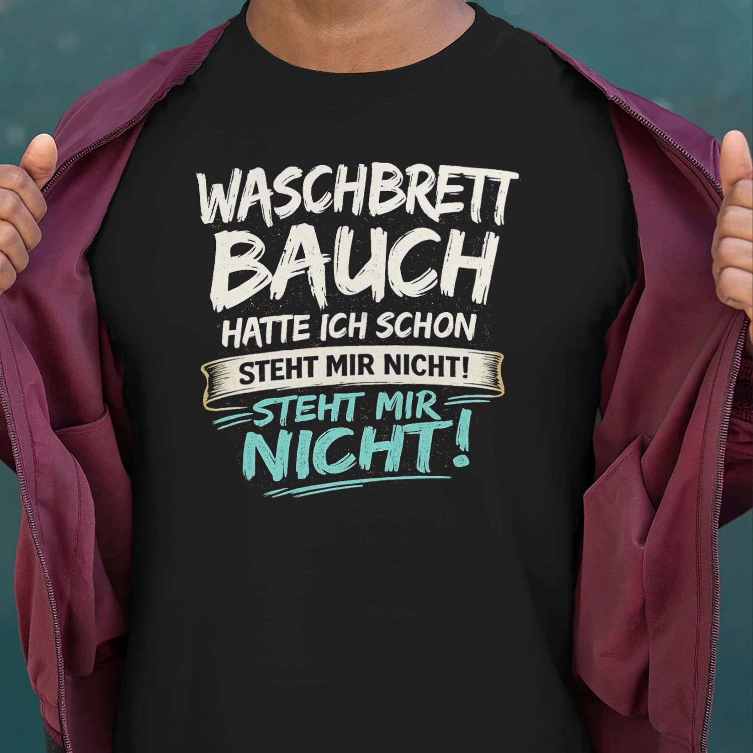Waschbrettbauch Hatte Ich Schon Steht Mir Nicht Lustiges Herren T-Shirt