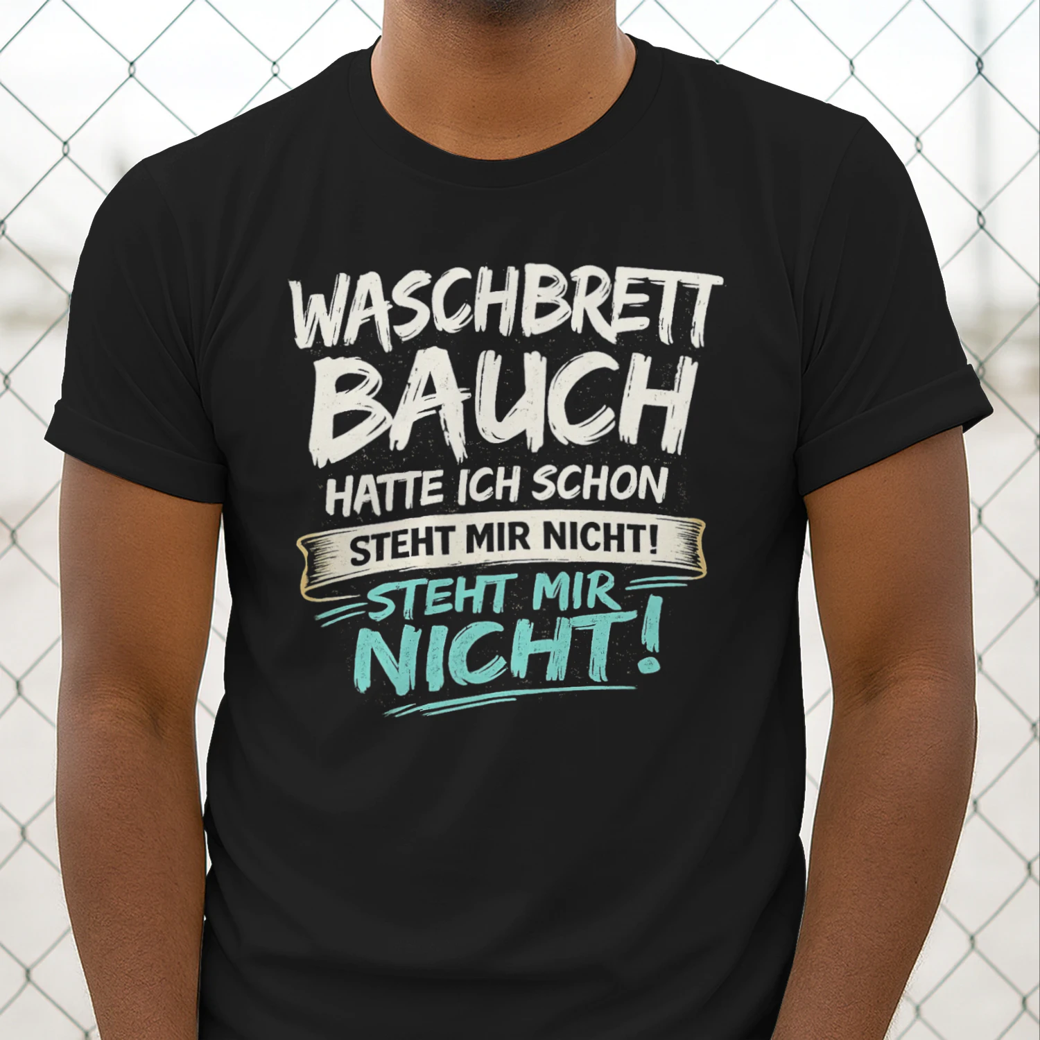 Waschbrettbauch Hatte Ich Schon Steht Mir Nicht Lustiges Herren T-Shirt