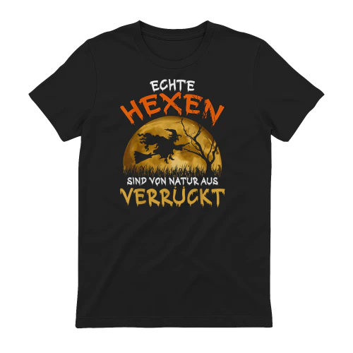ECHTE HEXEN SIND VON NATUR AUS VERRÜCKT