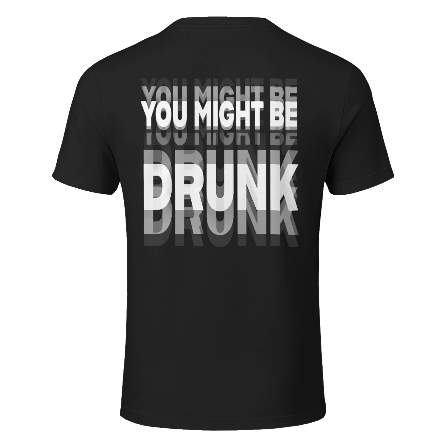 You Might Be Drunk" Blurry Vision T-Shirt