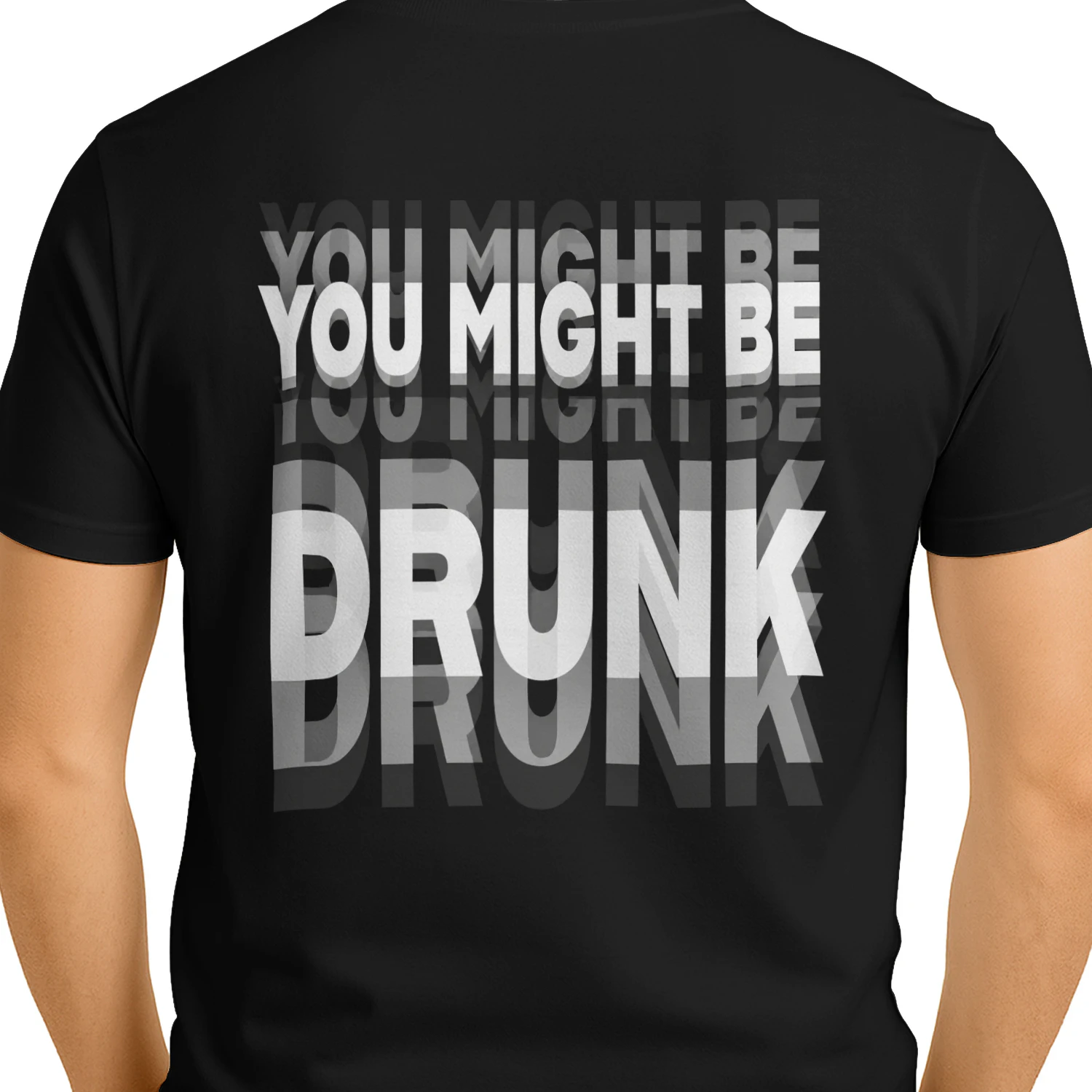 You Might Be Drunk" Blurry Vision T-Shirt