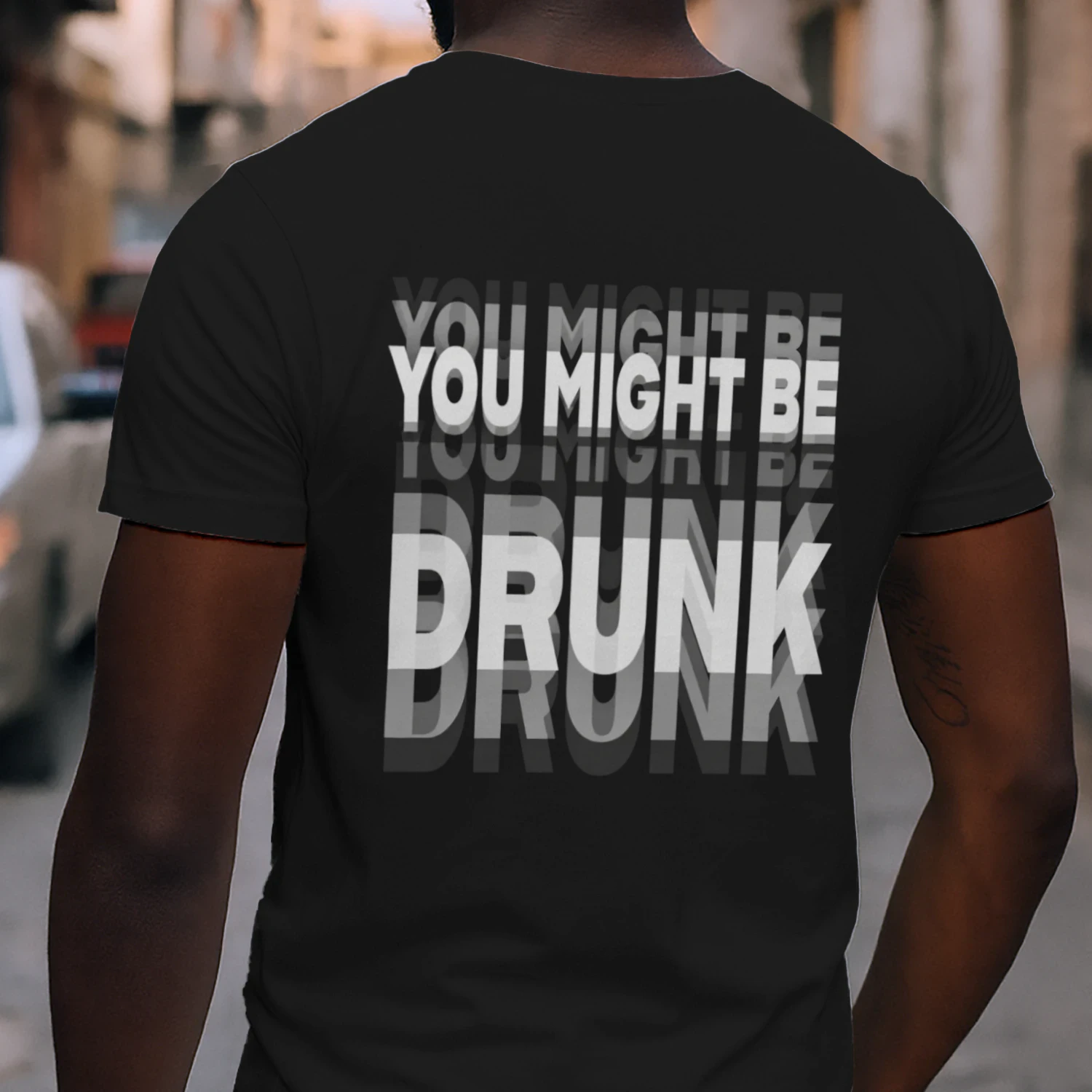 You Might Be Drunk" Blurry Vision T-Shirt