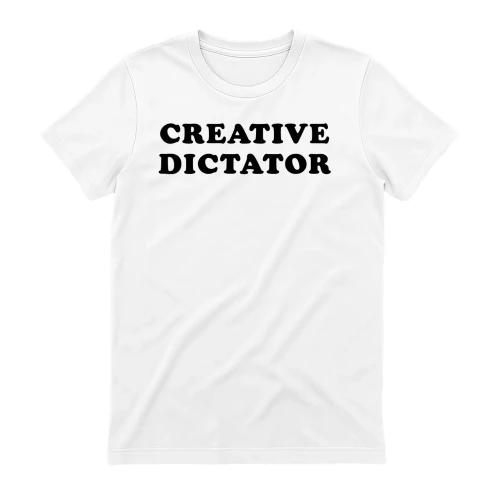 Funny "CREATIVE DICTATOR" Novelty T-Shirt – Graphic Designer & Studio Boss Gift Apparel