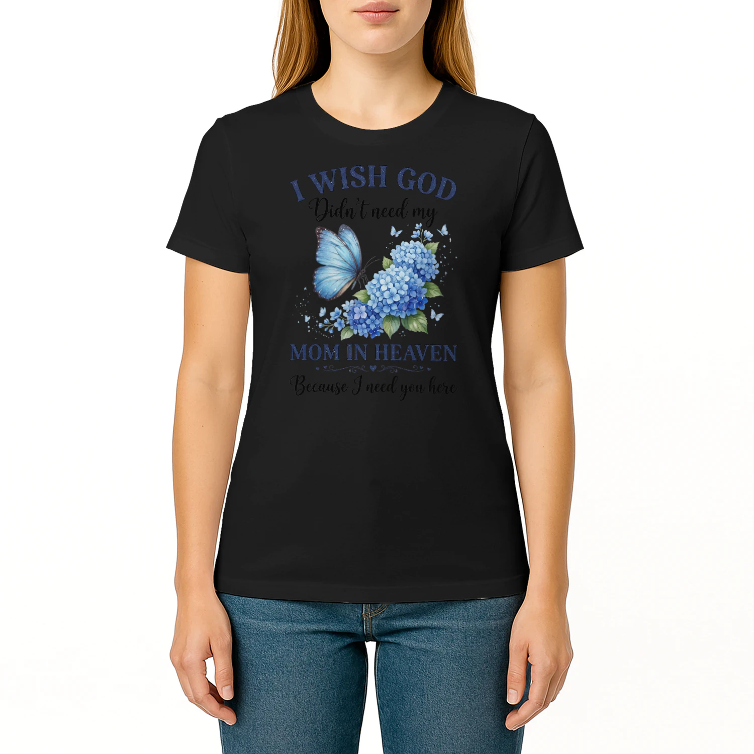 Touching I Wish God Didnt Need My Mom In Heaven Memorial Butterfly Graphic