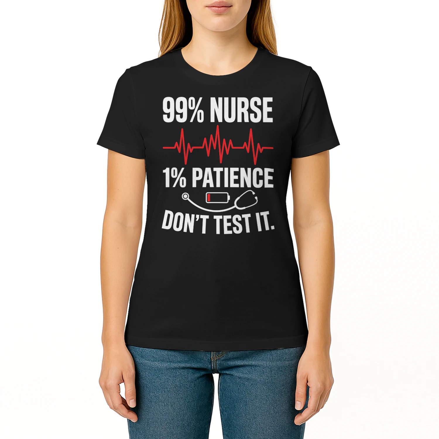 Hilarious Ninety Nine Percent Nurse One Percent Patience Sarcastic Work Design