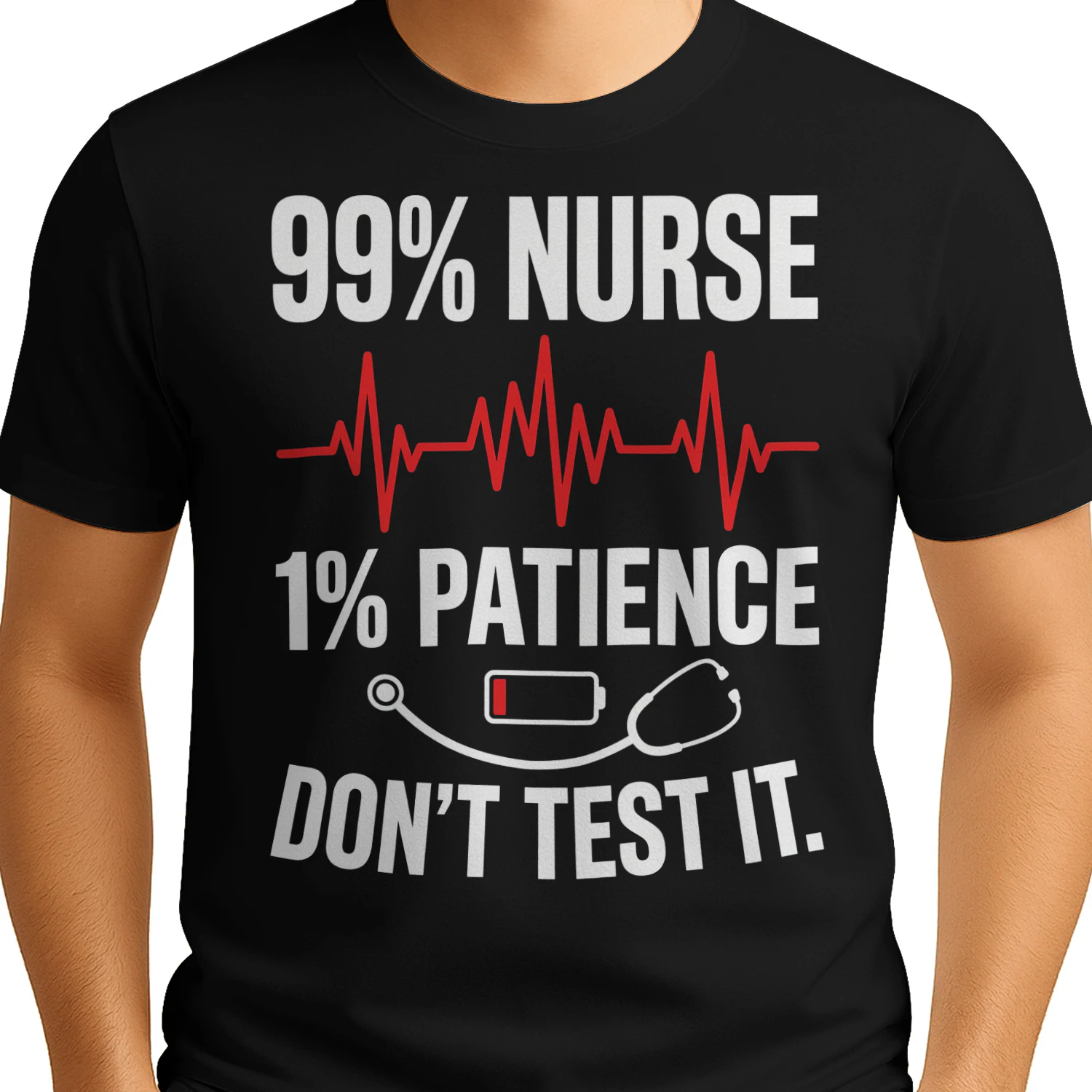 Hilarious Ninety Nine Percent Nurse One Percent Patience Sarcastic Work Design