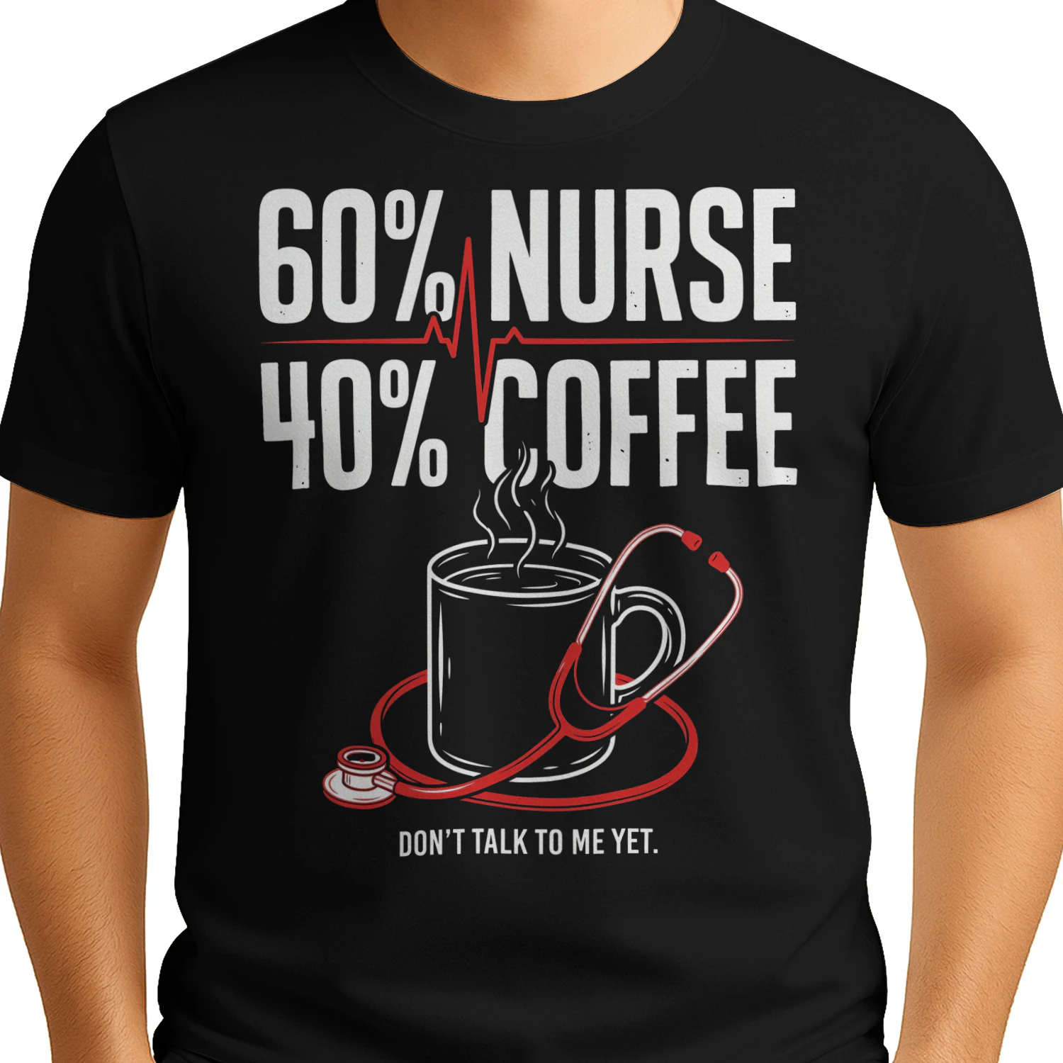 Funny Sixty Percent Nurse Forty Percent Coffee Relatable Humor Graphic
