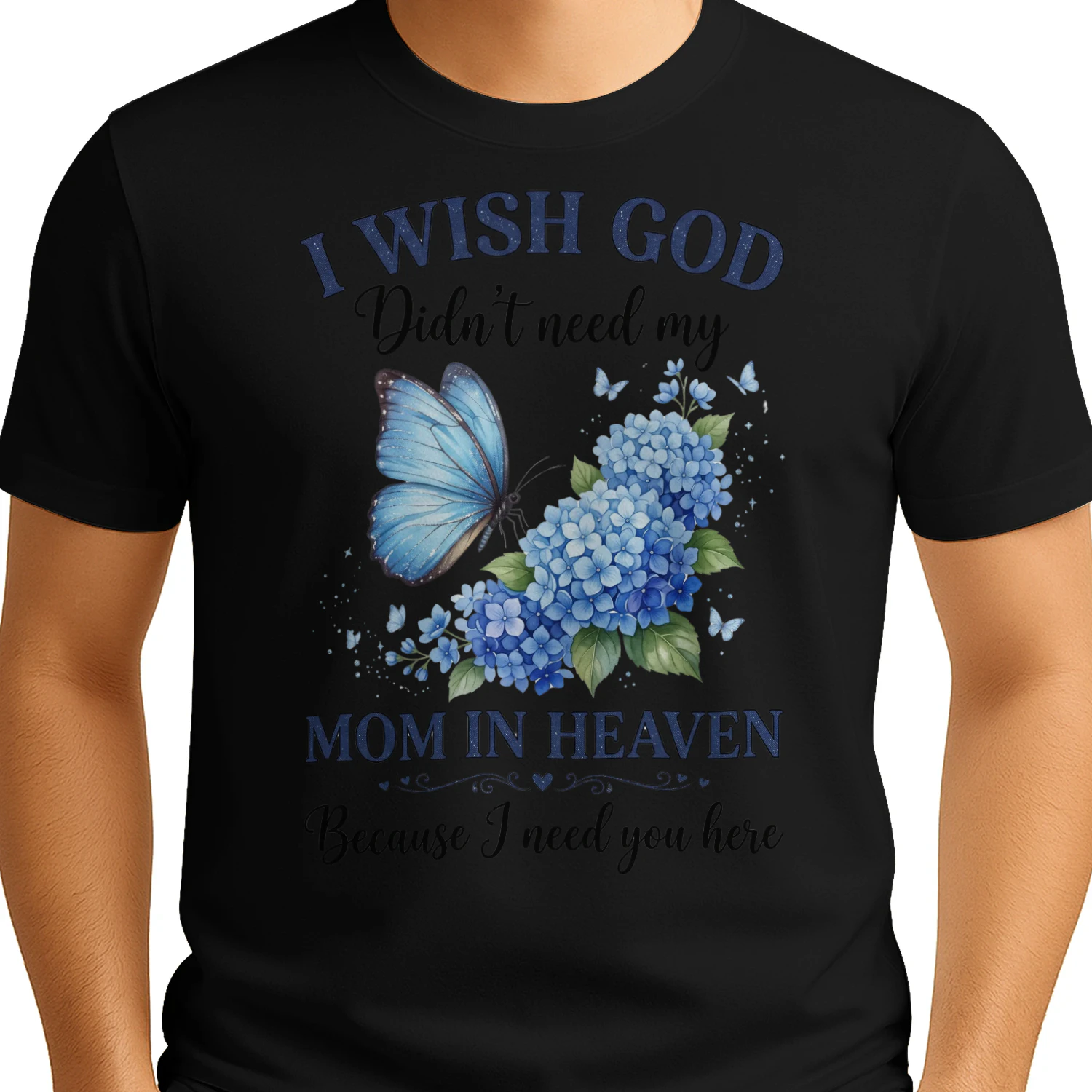 Touching I Wish God Didnt Need My Mom In Heaven Memorial Butterfly Graphic