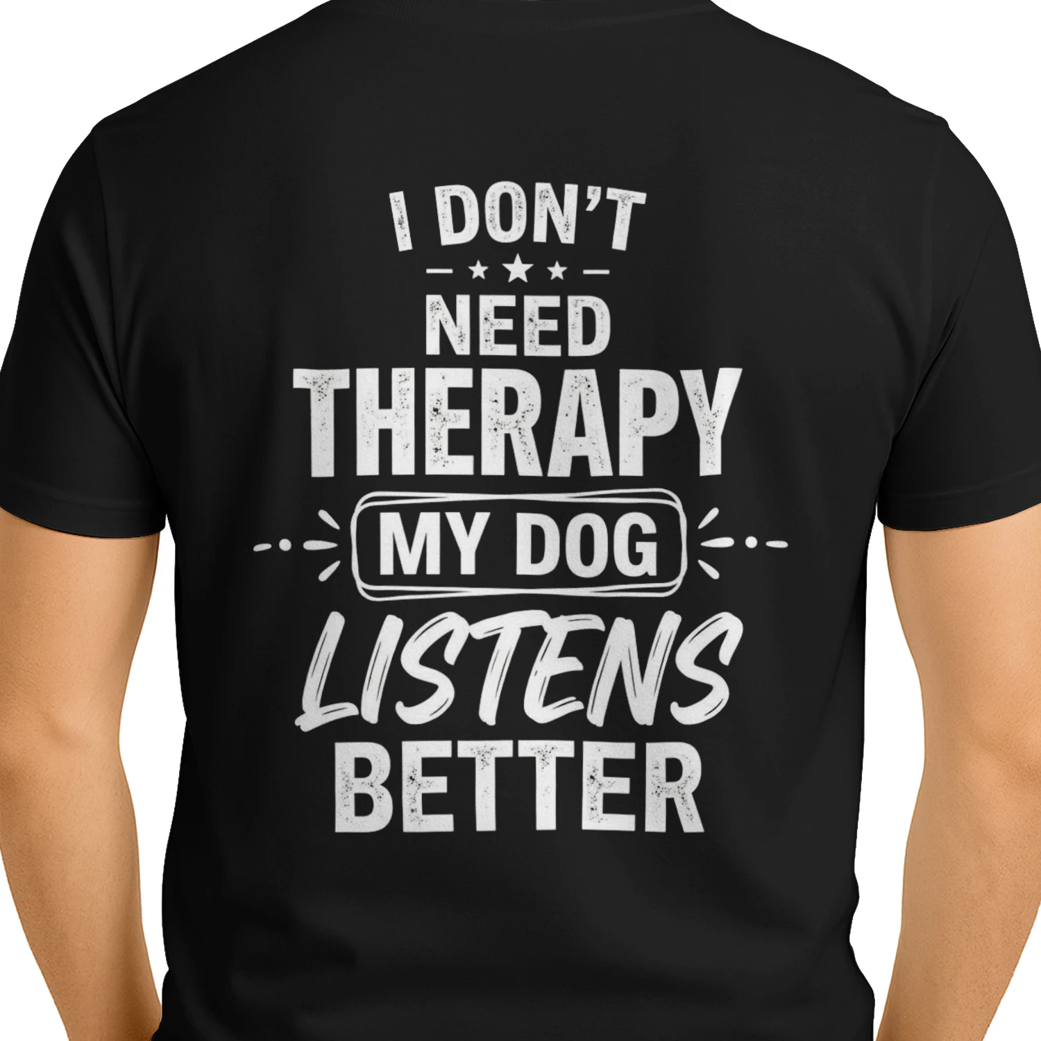 I Don't Need Therapy My Dog Listens Better