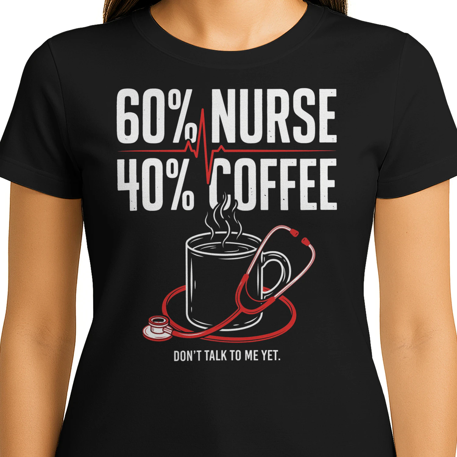 Funny Sixty Percent Nurse Forty Percent Coffee Relatable Humor Graphic