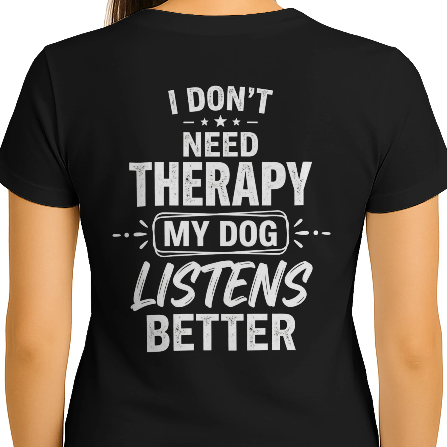 I Don't Need Therapy My Dog Listens Better