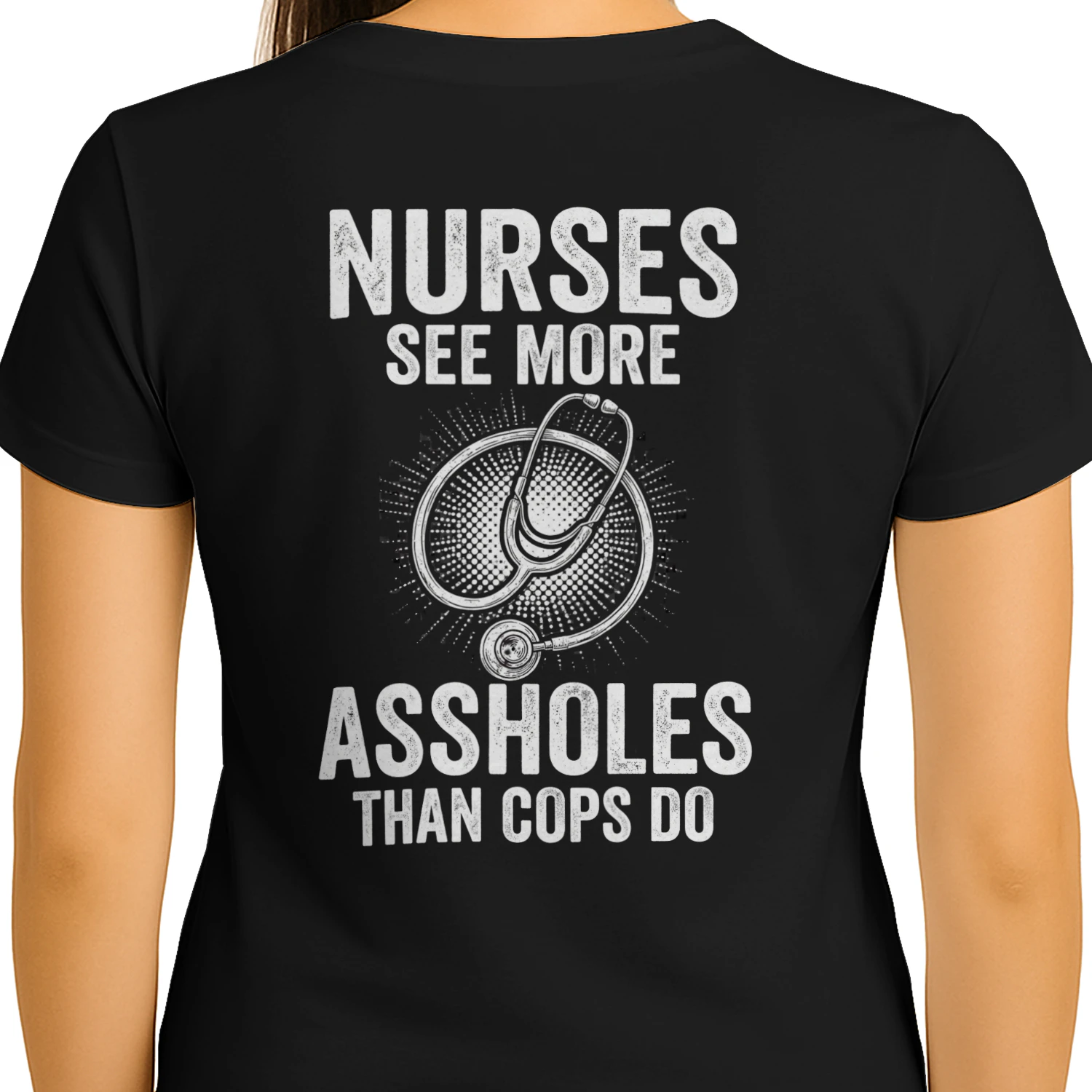 nurses  See More AssholesThan cops do