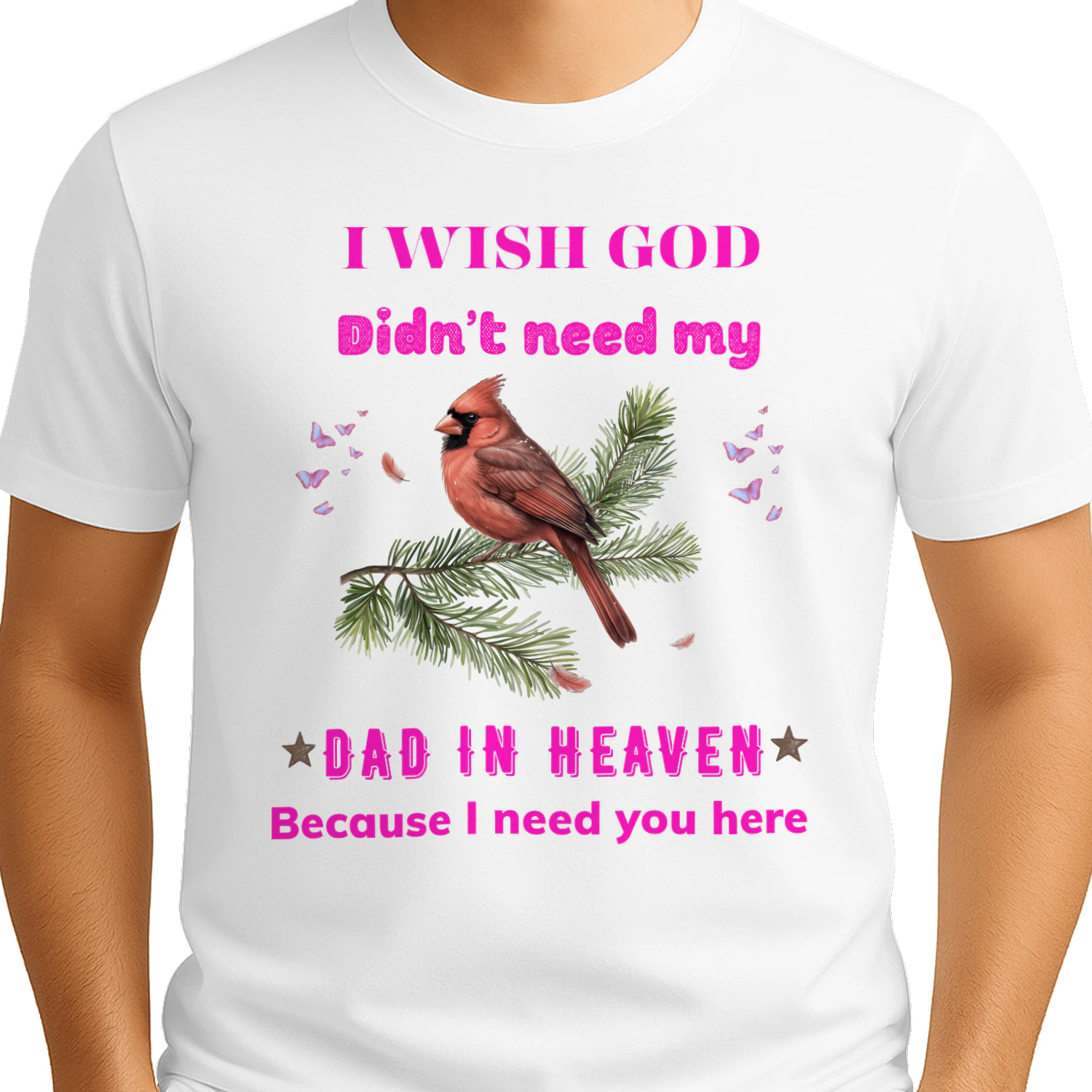 Sentimental I Wish God Didnt Need My Dad In Heaven Memorial Cardinal Graphic