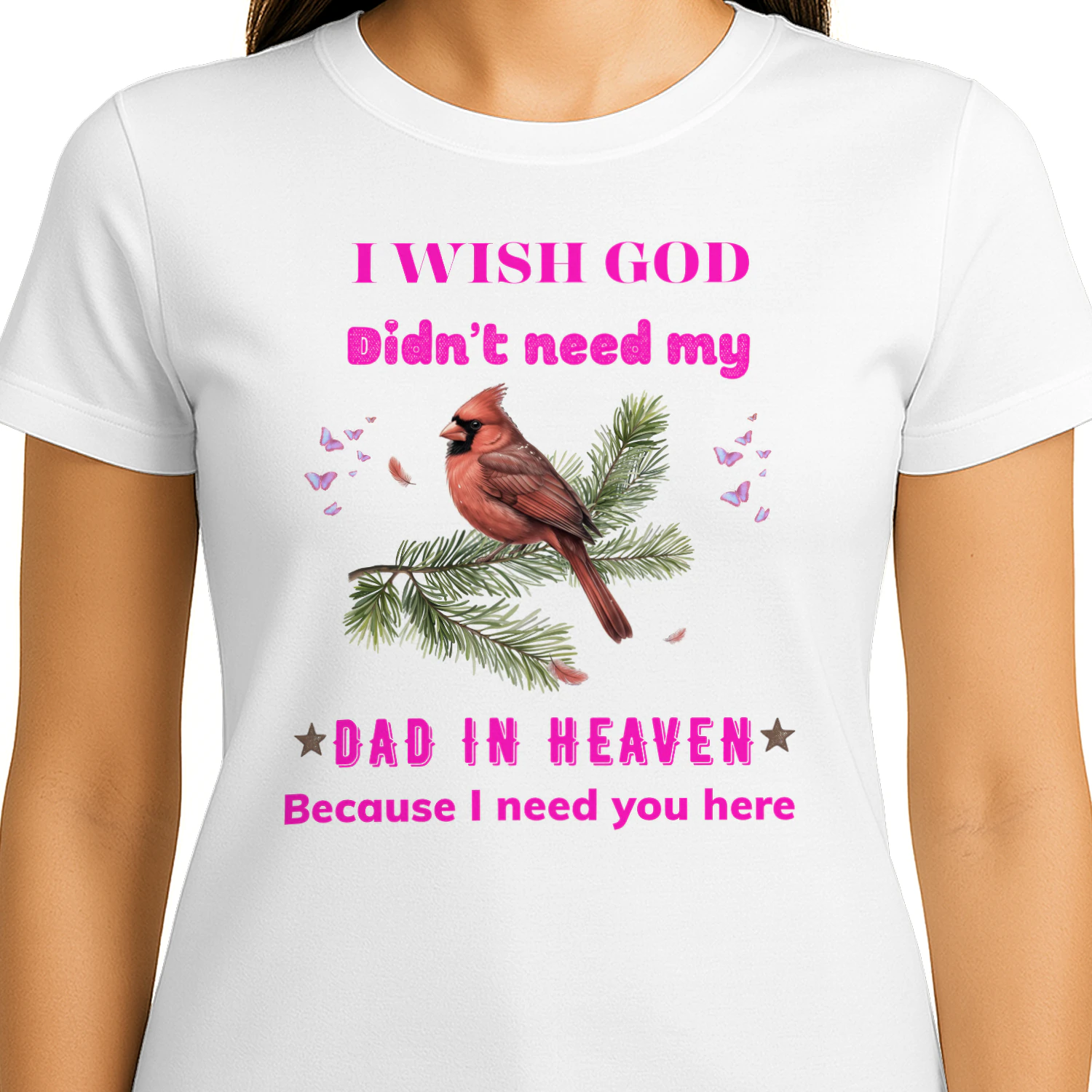 Sentimental I Wish God Didnt Need My Dad In Heaven Memorial Cardinal Graphic