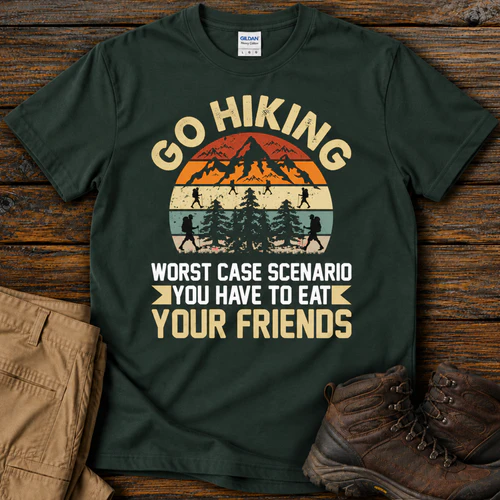 Go Hiking Worst Case Scenario humor Hiking