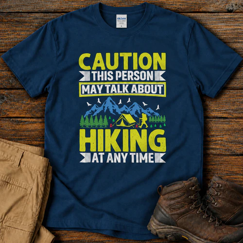 Caution This Person Talks About Hiking All the Time