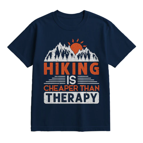 Hiking Is Cheaper Than Therapy shirts