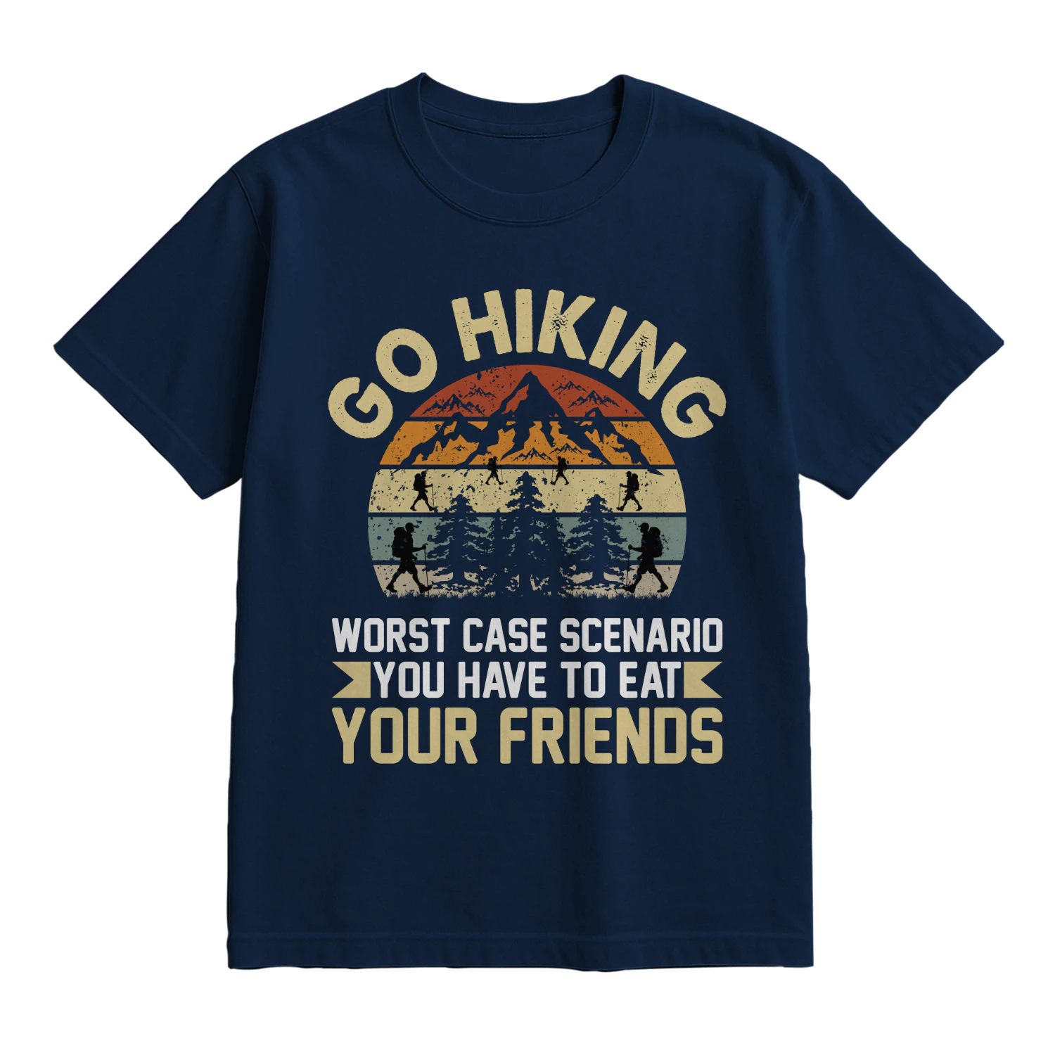 Go Hiking - Worst Case Scenario Funny Hiking