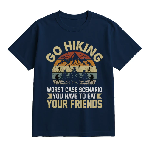 Go Hiking Worst Case Scenario humor Hiking shirts