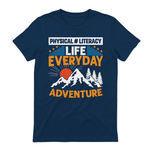 Physical Literacy Life Shirt