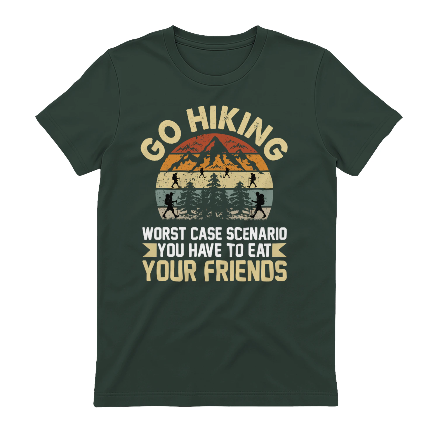 Go Hiking - Worst Case Scenario Funny Hiking