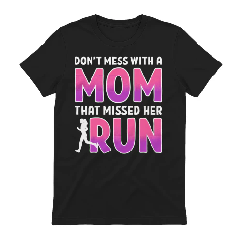 Don't mess with a mom that missed her run