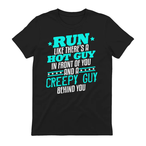 Run like there's a hot guy shirt