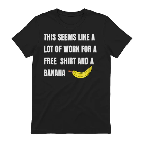 A lot of work for a free banana