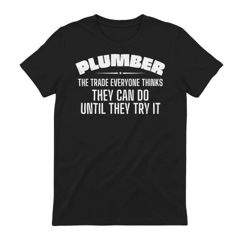 Plumber - They trade everyone thinks they can do