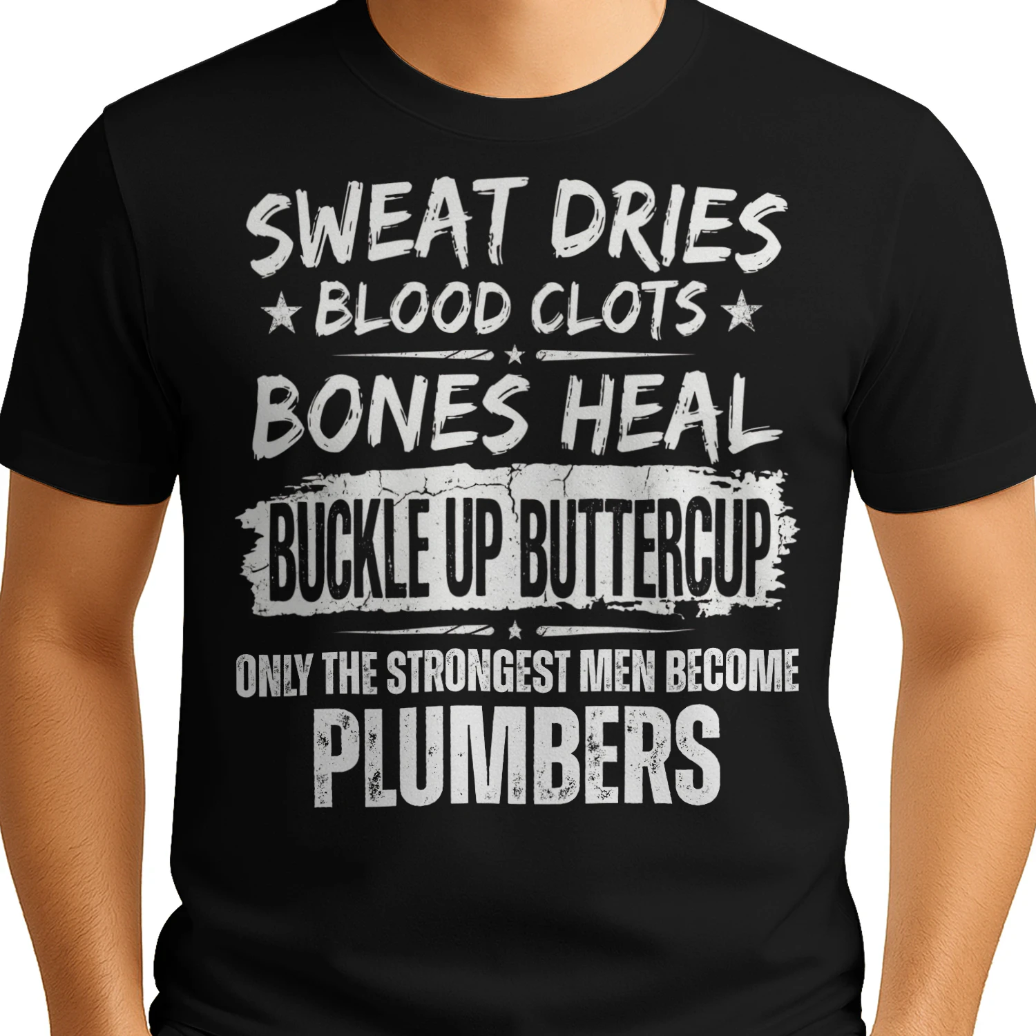 Only the strongest men become Plumbers