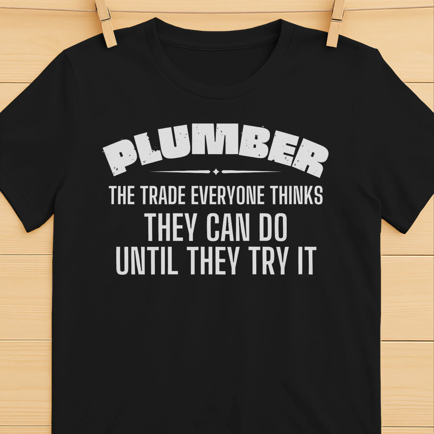Plumber - They trade everyone thinks they can do