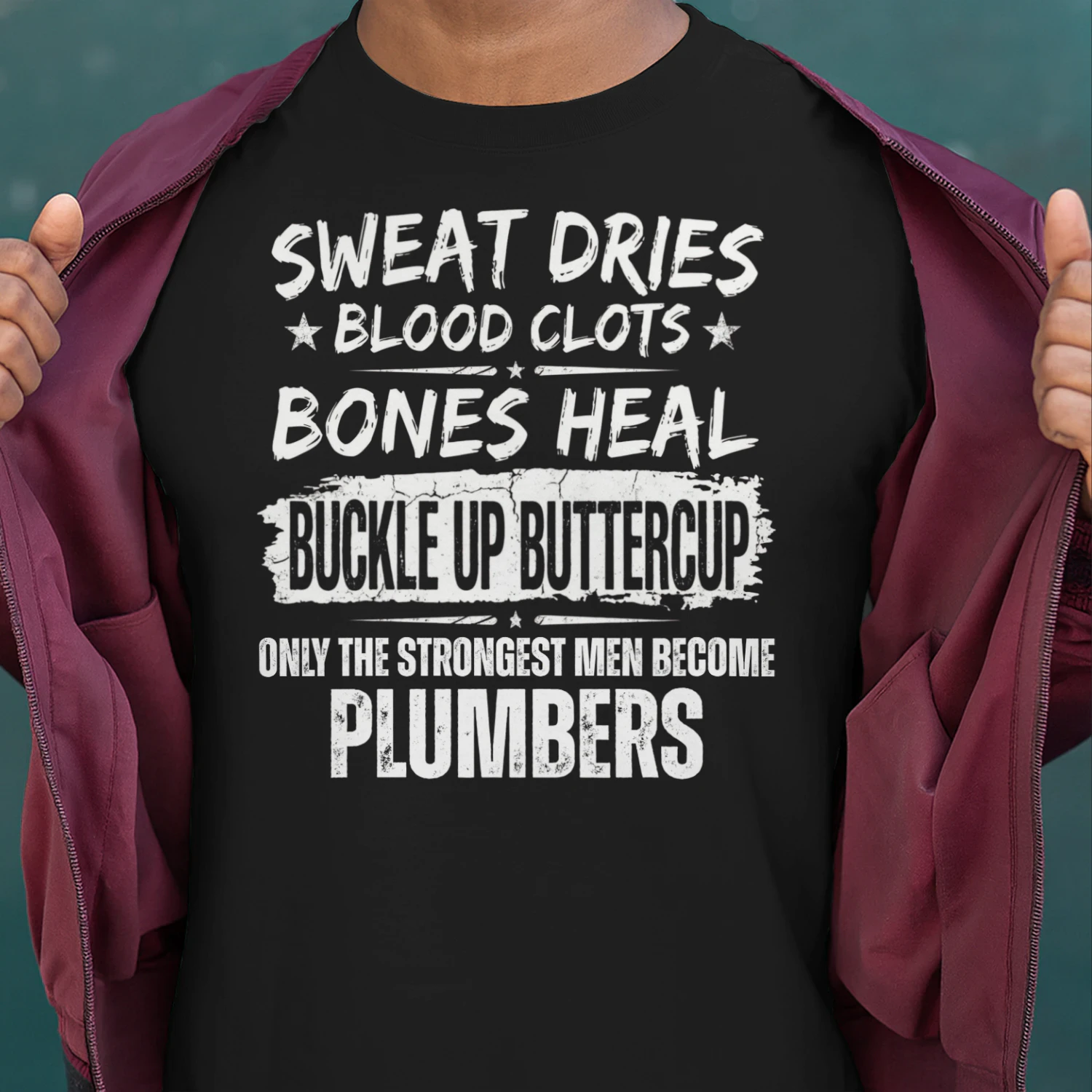 Only the strongest men become Plumbers