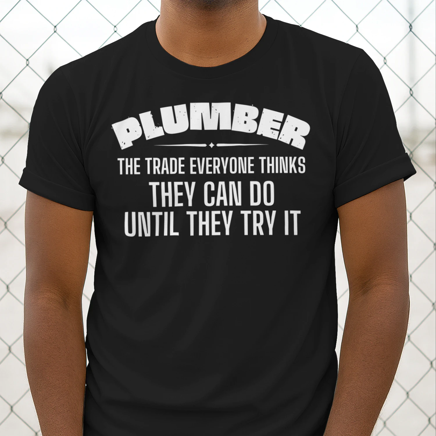 Plumber - They trade everyone thinks they can do