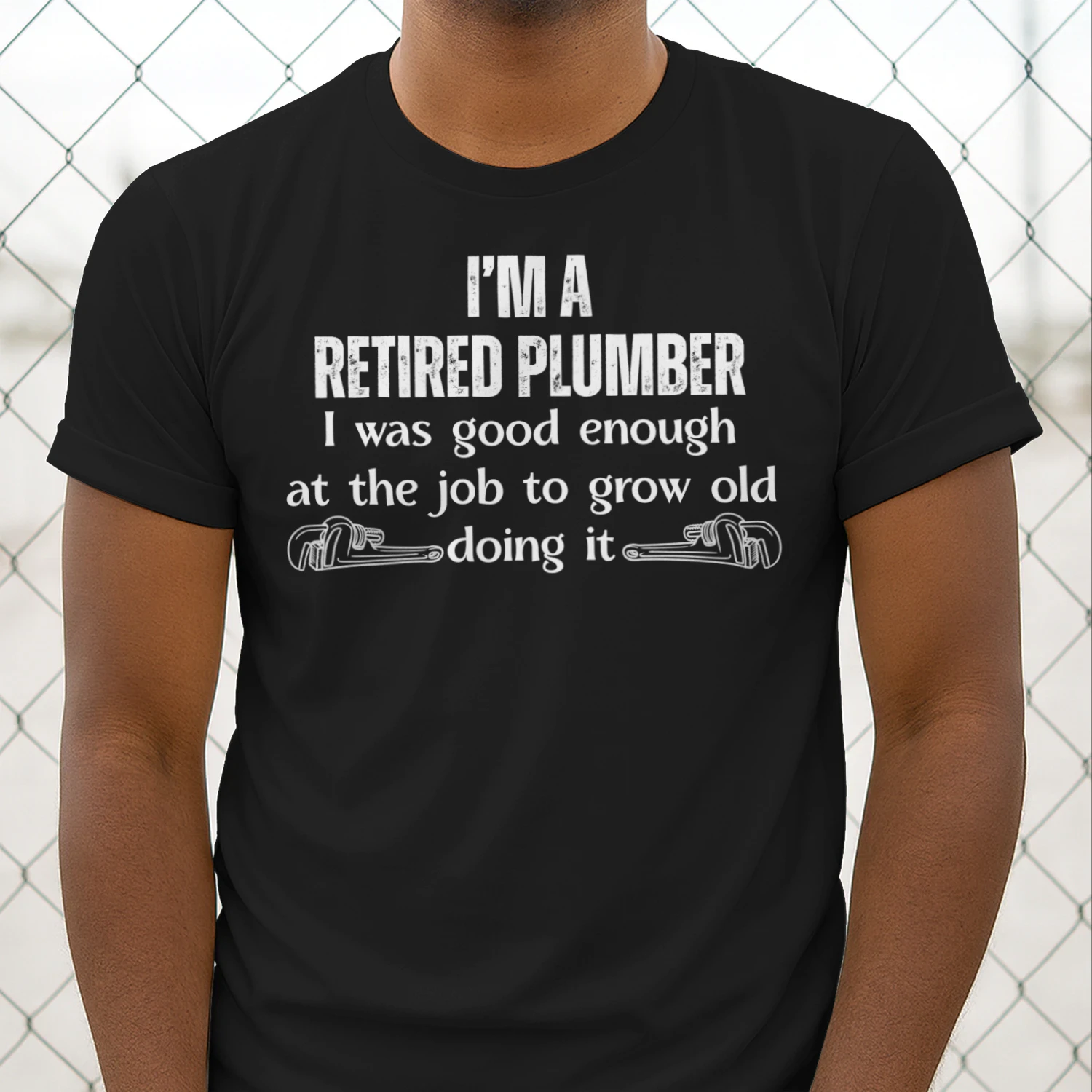 Retired Plumber - I Was Good Enough
