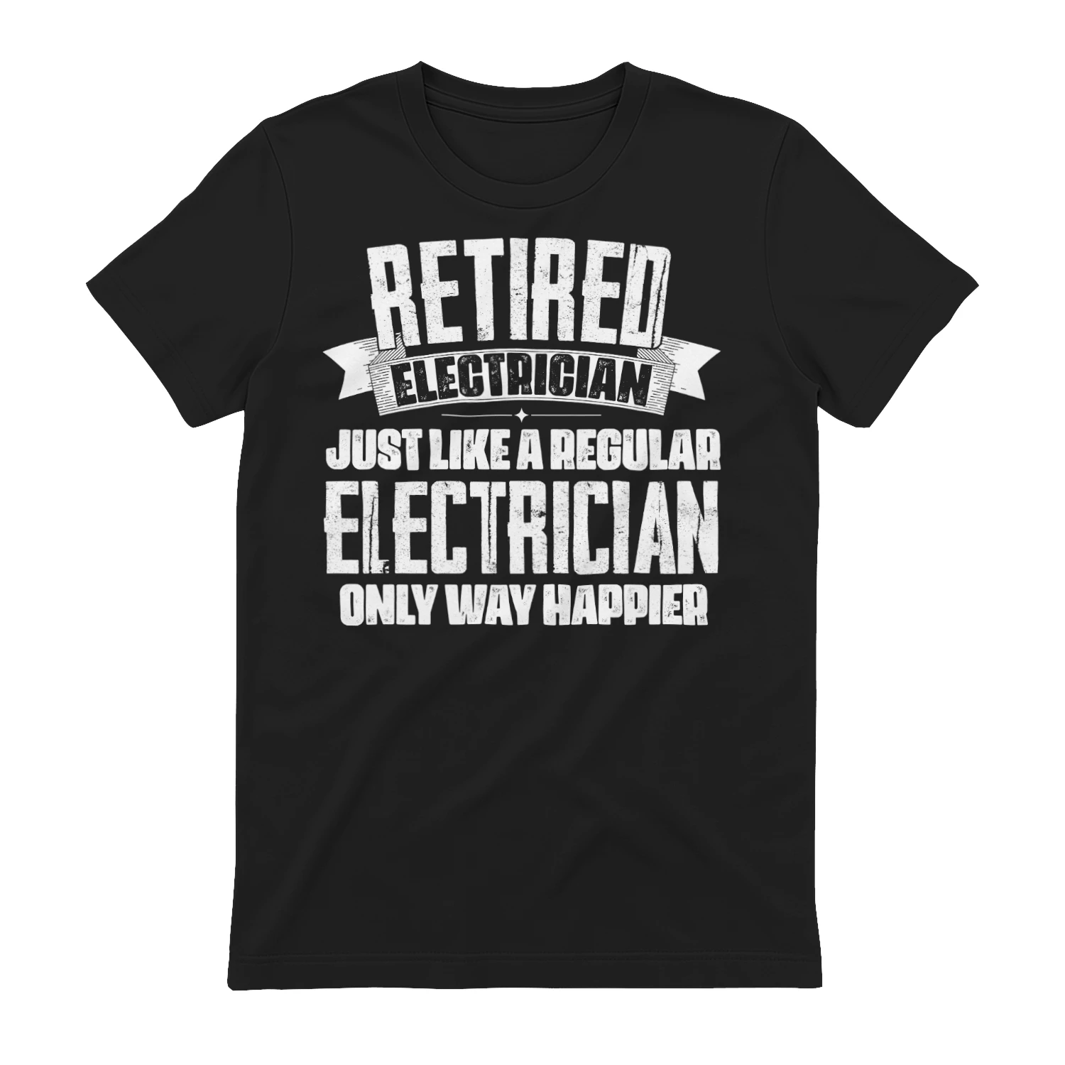 RETIRED ELECTRICIAN - ONLY WAY HAPPIER
