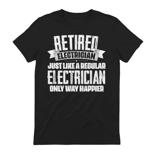 RETIRED ELECTRICIAN - ONLY WAY HAPPIER