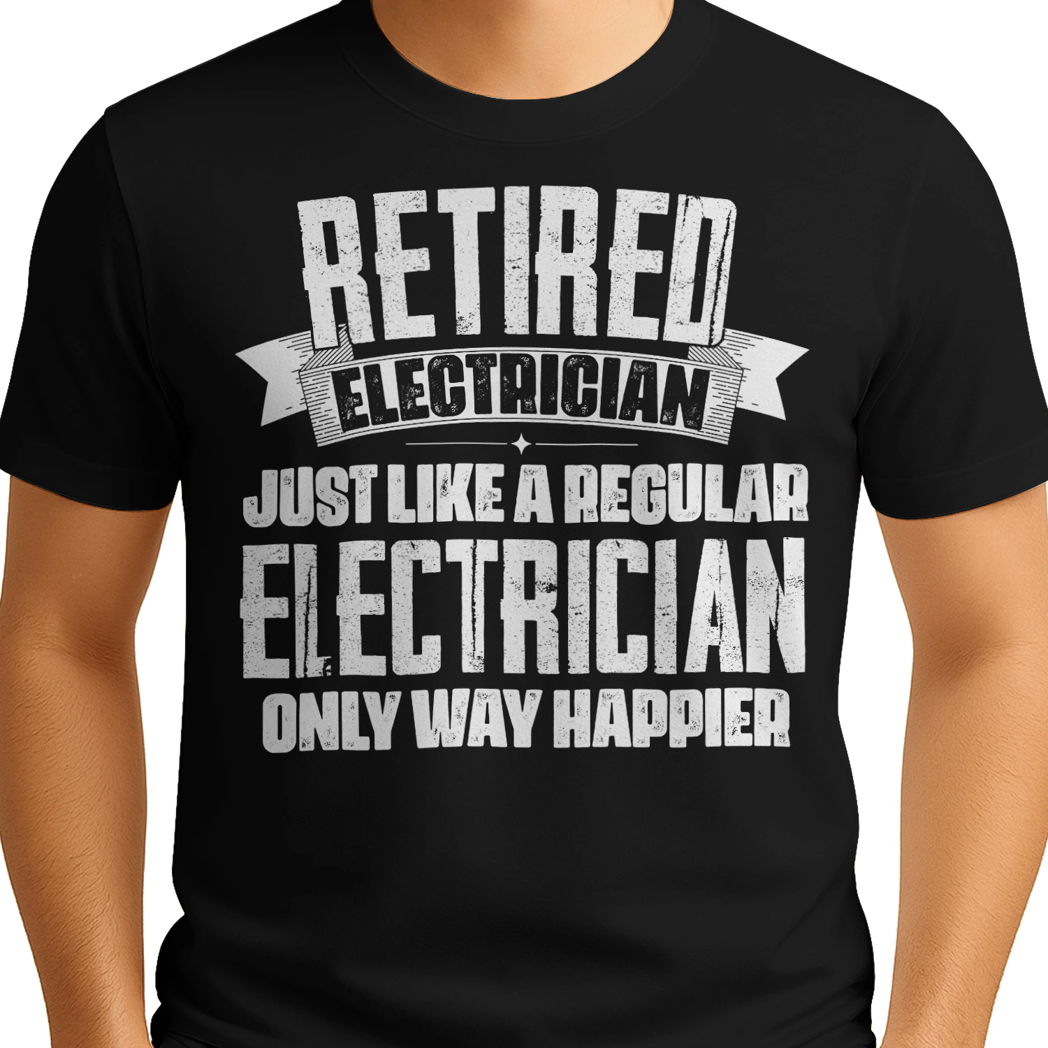 RETIRED ELECTRICIAN - ONLY WAY HAPPIER