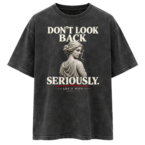 Don’t Look Back — Lot’s Wife Biblical Humor Tee