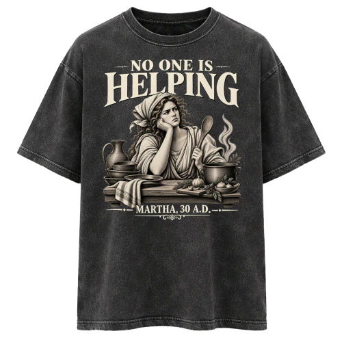 No One Is Helping — Biblical Humor Graphic Tee