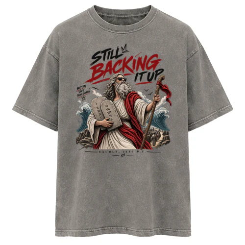 Still Backing It Up — Moses Streetwear Graphic Tee