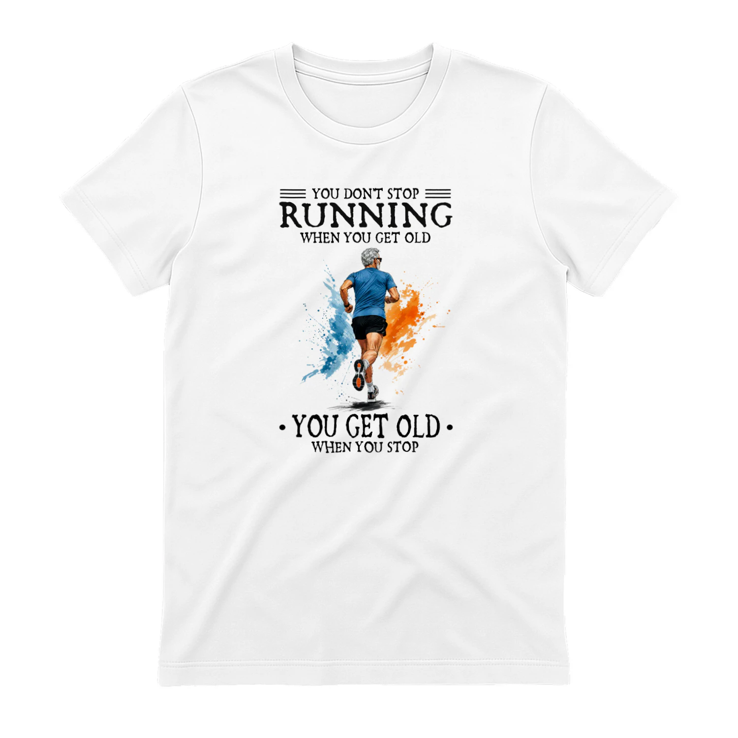 You don't stop running when you get old. You get old when you stop