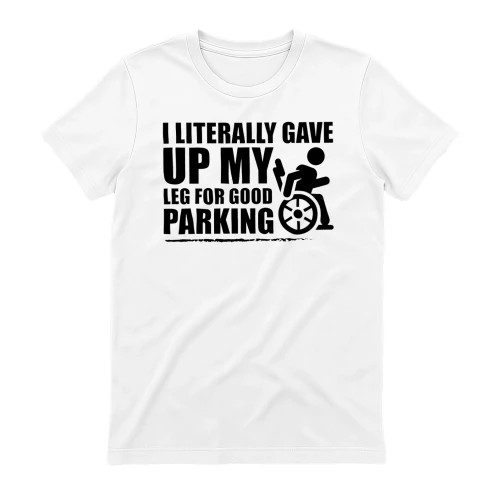 Limb Loss I literally gave up my leg for good parking