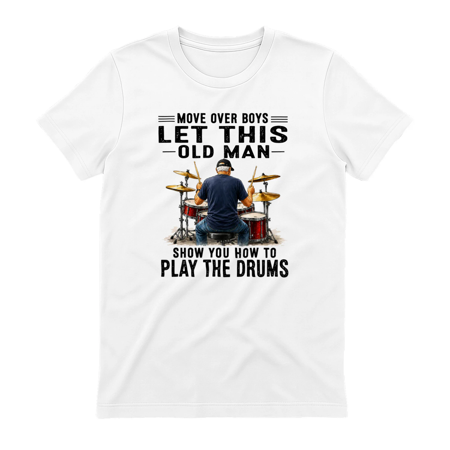 Move Over Boys Let This Old Man Show You How To Play The Drums