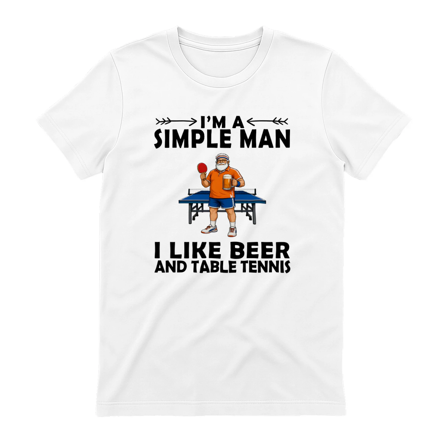 I'm A Simple Man I Like Beer And Table Tennis