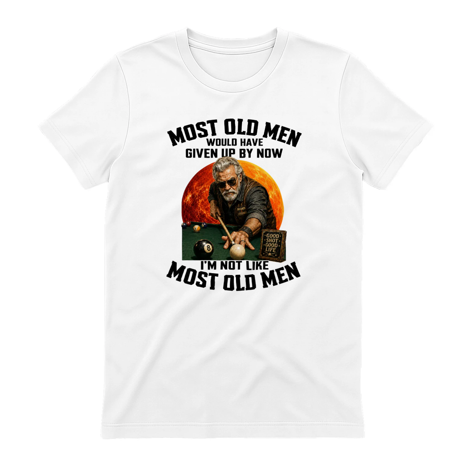Most old men would have given up by now. I'm not like most old men 13