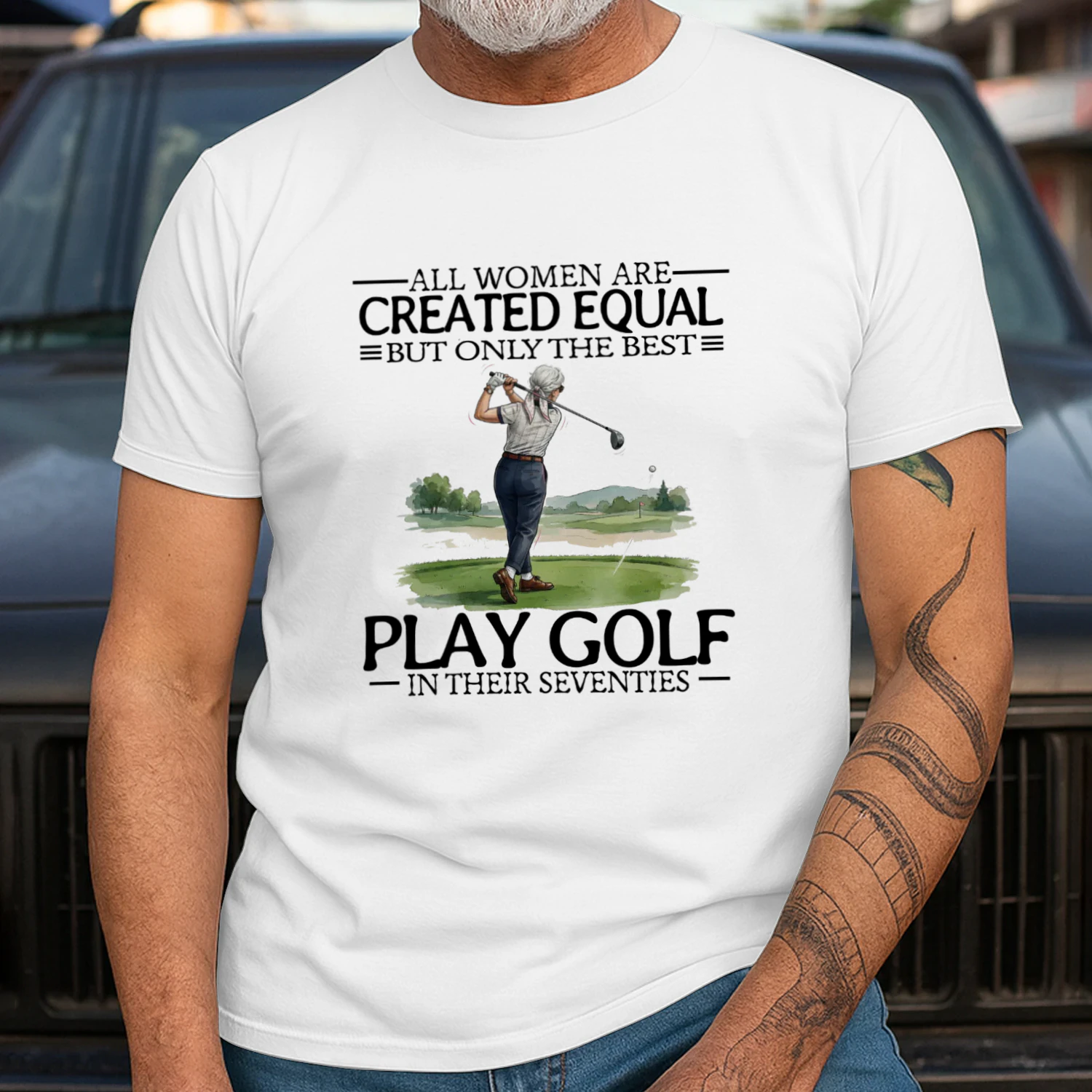 ALL WOMEN ARE CREATED EQUAI BUT ONLY THE BEST PLAY GOLF IN THEIR SEVENTIES