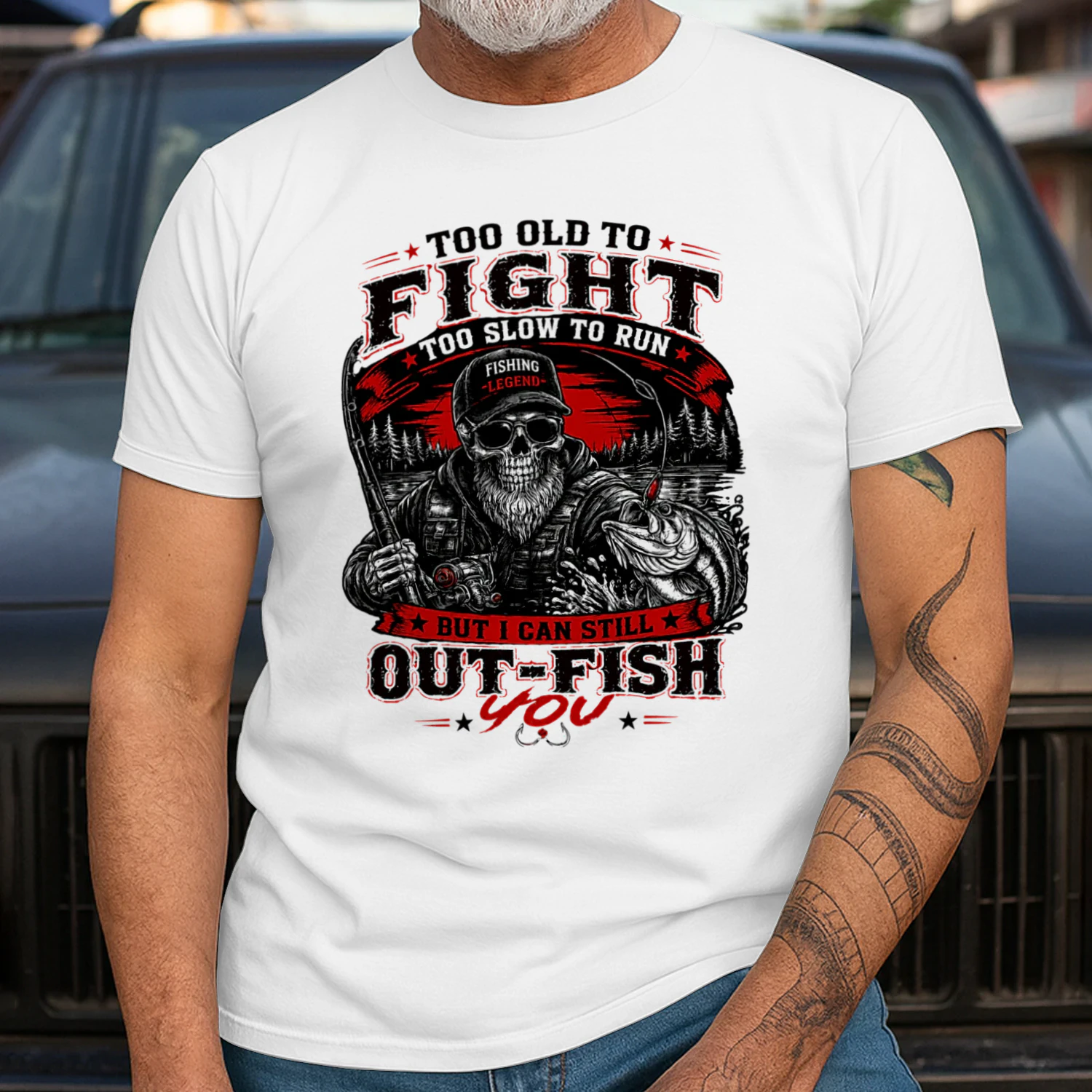 Too old to fight too slow to run but i can still out-fish you